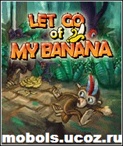 Let Go Of My Banana